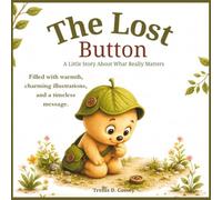 The Lost Button: A Little Story About What Really Matters