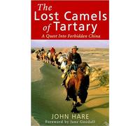 The Lost Camels Of Tartary: A Quest into Forbidden China [Lingua Inglese]
