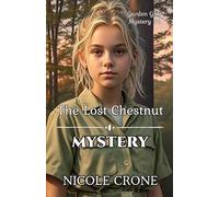 The Lost Chestnut Mystery: Garden Girls Mystery #2