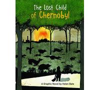 The Lost Child of Chernobyl: A Graphic Novel