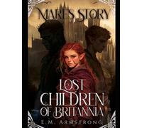The lost Children of Britannia: Mare's Story