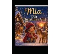 The Lost Christmas Gift: A Heartwarming Winter Story About Friendship and Courage