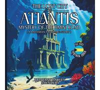 THE LOST CITY OF ATLANTIS: MYSTERY OF THE BIMINI ROAD