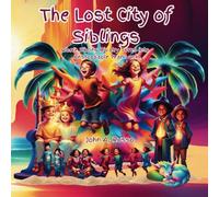 The Lost City of Siblings: Where Sibling Rivalry Turns into Unstoppable Teamwork: 1