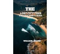 THE LOST CITY TREK: A Complete Guide to Ciudad Perdida