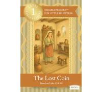 The Lost Coin: Parable Primers for Little Believers - A Christian Early Reader Book for Kids - CVC Short ‘O’ Words, Sight Word Practice, and a Phonics-Friendly Parable