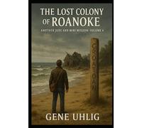 The Lost Colony of Roanoke: Another Jude and Miri Mystery Volume 4