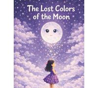 THE LOST COLORS OF THE MOON