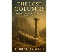 The Lost Columns: Forgotten Lessons of the Craft