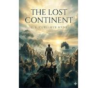 The Lost Continent: by C. J. Cutcliffe Hyne