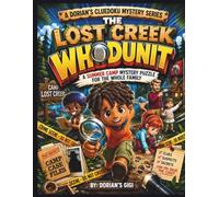 THE LOST CREEK WHODUNIT: A SUMMER CAMP MYSTERY PUZZLE FOR WHOLE FAMILY