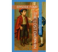THE LOST DAUPHIN: EPISODE FOUR