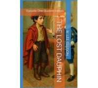 THE LOST DAUPHIN: Episode One Student Edition