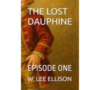 THE LOST DAUPHINE: EPISODE ONE
