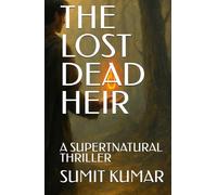 THE LOST DEAD HEIR: A SUPERTNATURAL THRILLER