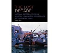 The Lost Decade Altman, Coppola, Friedkin and the Holly - Libro in brossura...