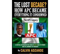 THE LOST DECADE? How APC Became Everything It Condemned