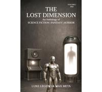 THE LOST DIMENSION: An Anthology of SCIENCE FICTION | FANTASY | HORROR