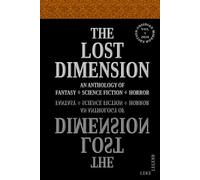 THE LOST DIMENSION - VOLUME 1 2026: AN ANTHOLOGY OF FANTASY, SCIENCE FICTION, HORROR