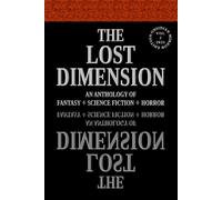 THE LOST DIMENSION - VOLUME 2 2025: AN ANTHOLOGY OF FANTASY, SCIENCE FICTION, HORROR