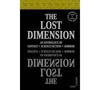 THE LOST DIMENSION - VOLUME 2 2026: AN ANTHOLOGY OF FANTASY, SCIENCE FICTION, HORROR