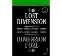 THE LOST DIMENSION - VOLUME 4 2026: AN ANTHOLOGY OF FANTASY, SCIENCE FICTION, HORROR