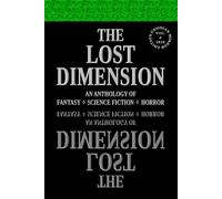 THE LOST DIMENSION - VOLUME 4 2026: AN ANTHOLOGY OF FANTASY, SCIENCE FICTION, HORROR