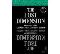 THE LOST DIMENSION - VOLUME 5 2026: AN ANTHOLOGY OF FANTASY, SCIENCE FICTION, HORROR
