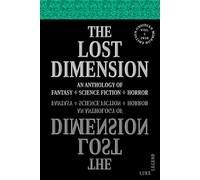 THE LOST DIMENSION - VOLUME 5 2026: AN ANTHOLOGY OF FANTASY, SCIENCE FICTION, HORROR: 7