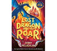 The Lost Dragon of Roar: Epic middle grade magical dragon school adventures, perfect for kids aged 8-12 and fans of Skandar and How to Train Your Dragon: Book 5