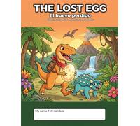 The Lost Egg / El huevo perdido: A Dinosaur Coloring Adventure · Bilingual English-Spanish · Ages 7-9