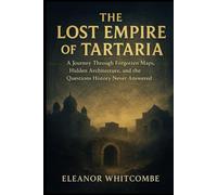 The Lost Empire of Tartaria: A Journey Through Forgotten Maps, Hidden Architecture, and the Questions History Never Answered