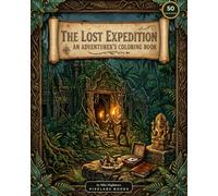 The Lost Expedition: An Adventurer's Coloring Book