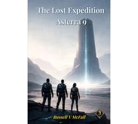 The Lost Expedition - Asterra 9: A Journey Beyond the Unknown