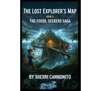 The Lost Explorer's Map: The Fossil Seekers Saga