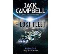 The Lost Fleet: Outlands - Resolute (Lost Fleet The) by Campbell, Jack