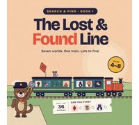 The Lost & Found Line: A SEARCH & FIND JOURNEY: 7 Worlds. 1 Train. Lots to find