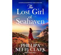 The Lost Girl of Seahaven: An uplifting and unforgettable women’s fiction novel: An Uplifting and Unforgettable Women’s Fiction Novel: 5