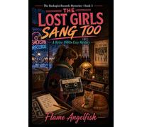 THE LOST GIRLS SANG TOO: A Retro 1980s Cozy Mystery