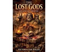The Lost Gods: Replaced and Forgotten