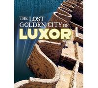 The Lost Golden City of Luxor