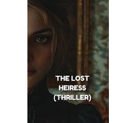 The Lost Heiress (Thriller)