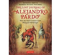 The Lost Journal of Alejandro Pardo: Meet the Dark Creatures from Philippines