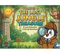 The Lost Jungle Treasure: A Lost Civilization Coloring Adventure