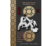 Jose Caracena Bruce R Bethers The lost kata of Kodokan Judo (Tascabile)