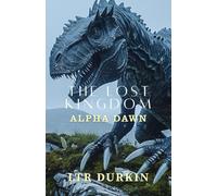 The Lost Kingdom: Alpha Dawn: As the island burns, a rogue pilot returns to the kill zone for one final, impossible rescue.