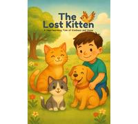 The Lost Kitten A Heartwarming Tale of Kindness and Home