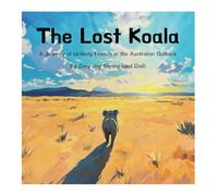 The Lost Koala: A Journey of Unlikely Friends in the Australian Outback