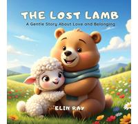 The Lost Lamb: A Gentle Story About Love And Belonging