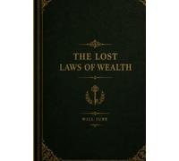 THE LOST LAWS OF WEALTH